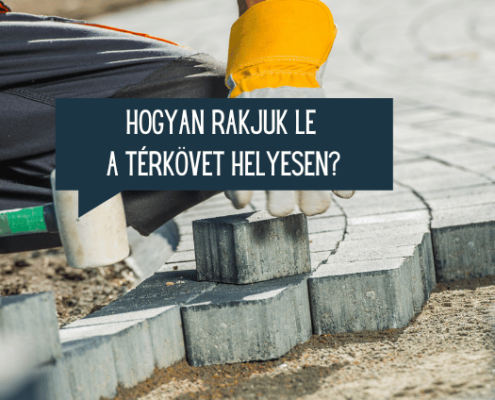 Hogyan rakjuk le a térkövet helyesen